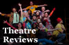 Theatre Reviews